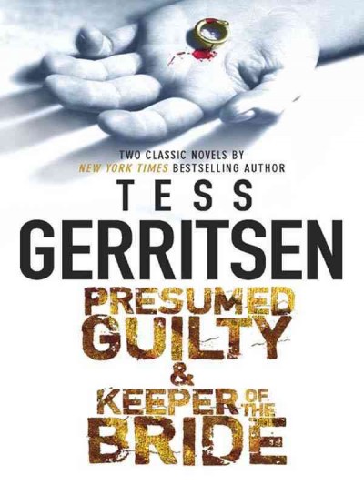 Presumed guilty [electronic resource] : Keeper of the bride / Tess Gerritsen.