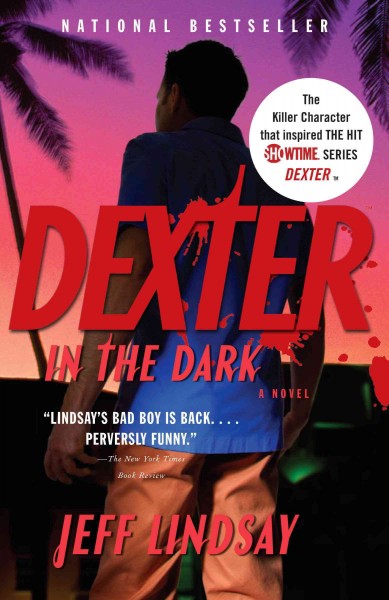 Dexter in the dark [electronic resource] : a novel / Jeff Lindsay.