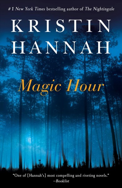 Magic hour [electronic resource] / Kristin Hannah.