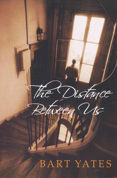 The distance between us [electronic resource] / Bart Yates.