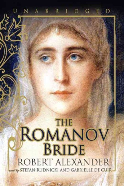 The Romanov bride [electronic resource] / Robert Alexander.