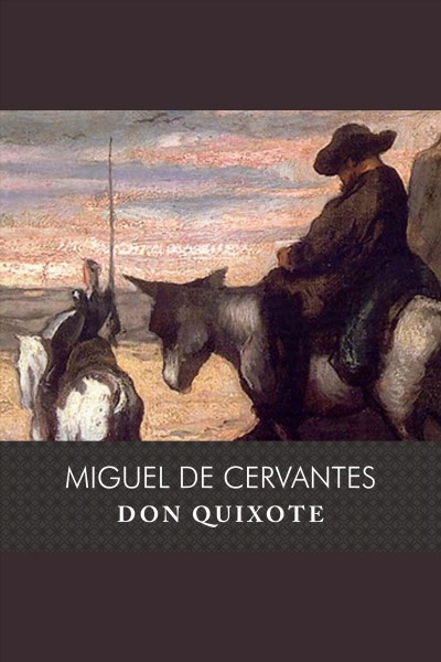 Don Quixote [electronic resource] / Miguel de Cervantes.