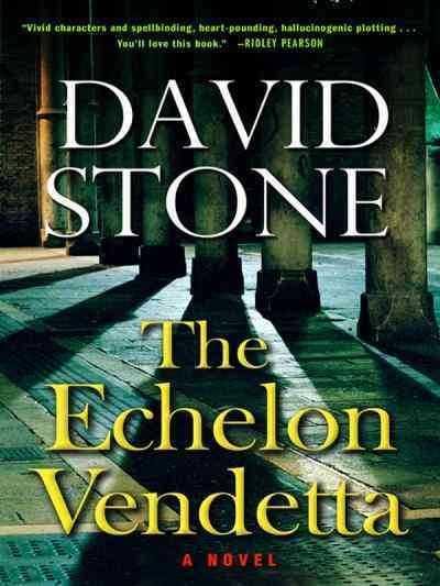 The Echelon vendetta [electronic resource] / David Stone.