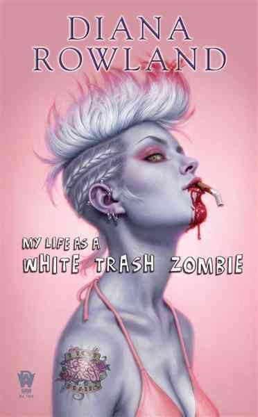 My life as a white trash zombie [electronic resource] / Diana Rowland.