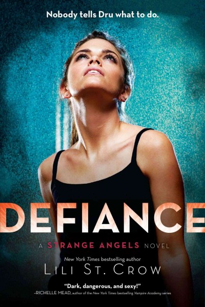 Defiance [electronic resource] : a Strange angels novel / Lili St. Crow.