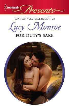 For duty's sake [electronic resource] / Lucy Monroe.