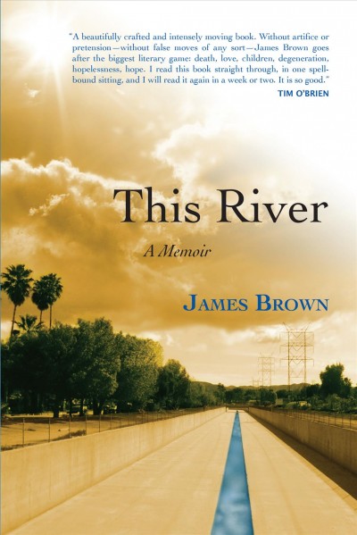This river [electronic resource] : a memoir / James Brown.