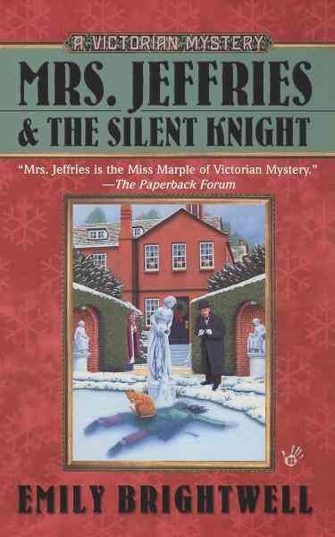 Mrs. Jeffries and the silent knight [electronic resource] / Emily Brightwell.