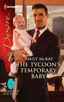 The tycoon's temporary baby [electronic resource] / Emily McKay.