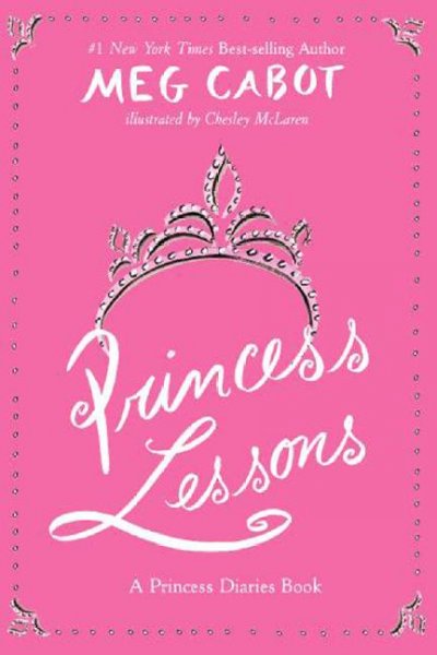 Princess lessons [electronic resource] : a princess diaries book / Meg Cabot ; illustrated by Chesley McLaren.