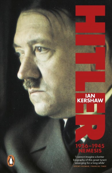 Hitler [electronic resource] / Ian Kershaw. 1936-45, Nemesis.