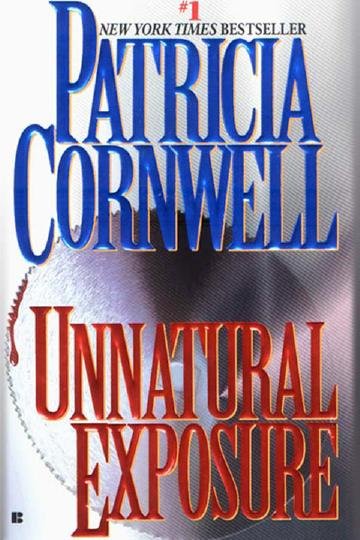 Unnatural exposure [electronic resource] / Patricia Cornwell.