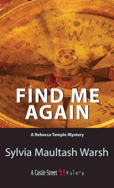 Find me again [electronic resource] : a Rebecca Temple mystery / Sylvia Maultash Warsh.