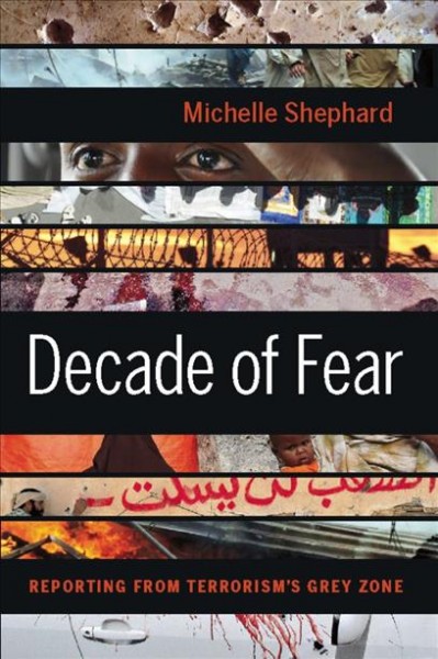 Decade of Fear [electronic resource] : Reporting from Terrorism's Grey Zone.