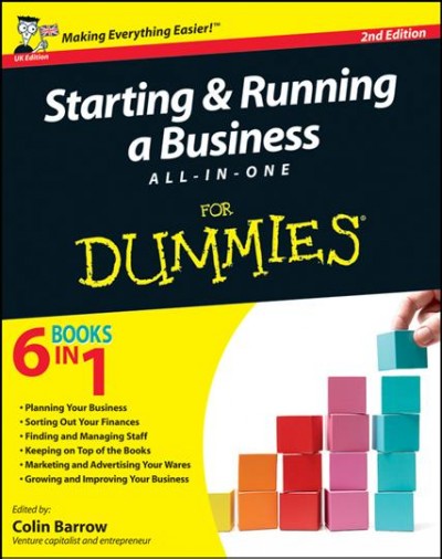 Starting & running a business all-in-one for dummies [electronic resource] / by Liz Barclay ... [et al.] ; edited by Colin Barrow.