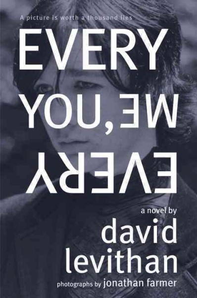 Every you, every me [electronic resource] / by David Levithan ; photographs by Jonathan Farmer.