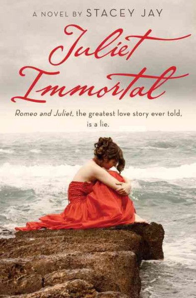 Juliet immortal [electronic resource] / Stacey Jay.