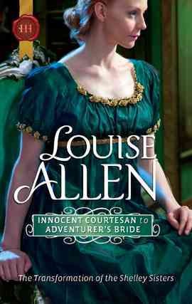 Innocent courtesan to adventurer's bride [electronic resource] / Louise Allen.