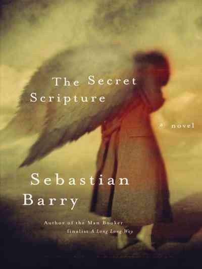 The secret scripture [electronic resource] / Sebastian Barry.