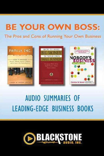 Be your own boss [electronic resource] : the pros and cons of running your own business.