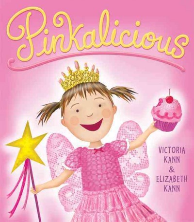 Pinkalicious [Paperback] / written by Victoria Kann and Elizabeth Kann ; illustrated by Victoria Kann.