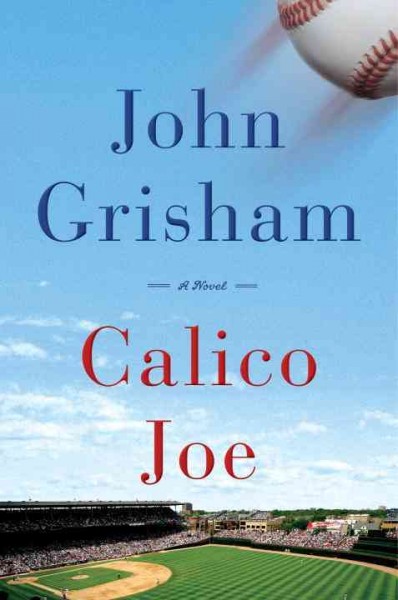 Calico Joe / John Grisham. 