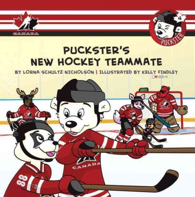 Puckster's new hockey teammate / by Lorna Schultz Nicholson ; illustrated by Kelly Findley.