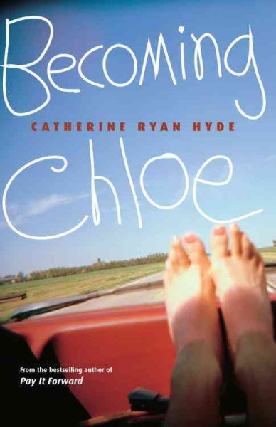 Becoming Chloe [electronic resource] / Catherine Ryan Hyde.