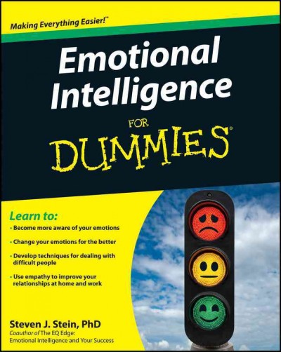 Emotional intelligence for dummies [electronic resource] / by Steven J. Stein ; foreword by Peter Salovey.