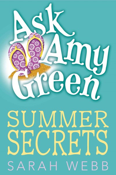 Ask Amy Green [electronic resource] : summer secrets / Sarah Webb.