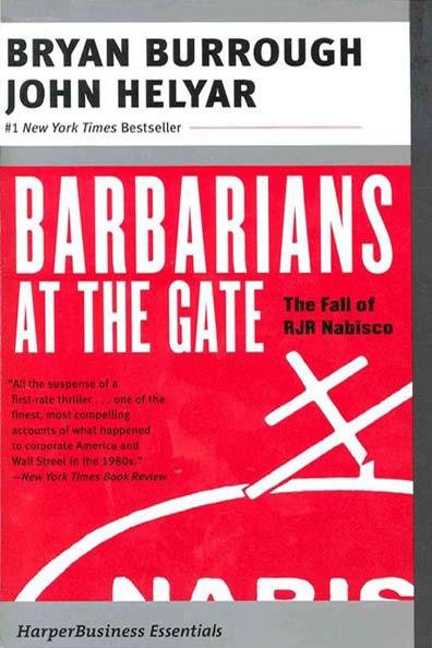 Barbarians at the gate [electronic resource] : the fall of RJR Nabisco / Bryan Burrough and John Helyar.