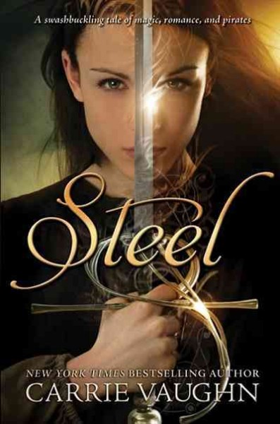 Steel [electronic resource] / Carrie Vaughn.