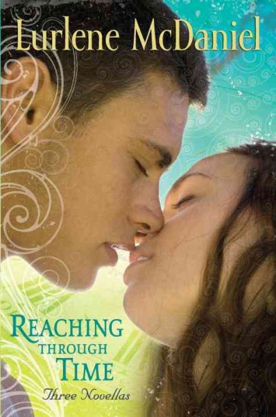 Reaching through time [electronic resource] : three novellas / Lurlene McDaniel.