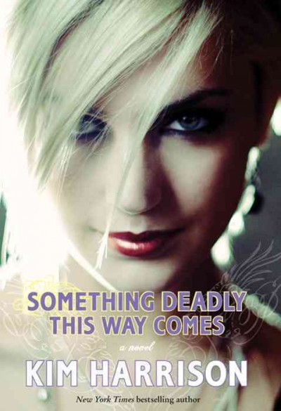 Something deadly this way comes [electronic resource] / Kim Harrison.
