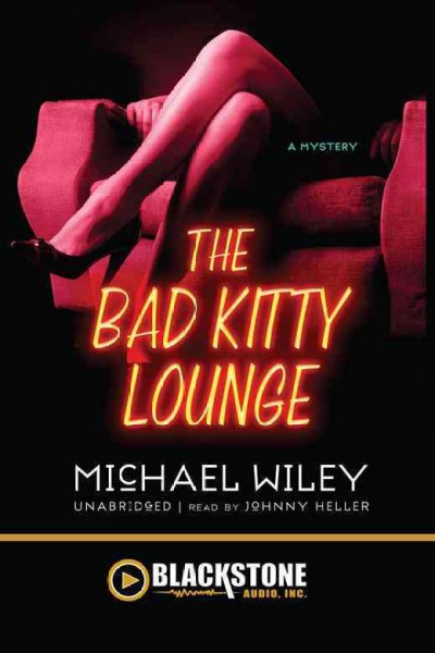 The Bad Kitty Lounge [electronic resource] / by Michael Wiley.