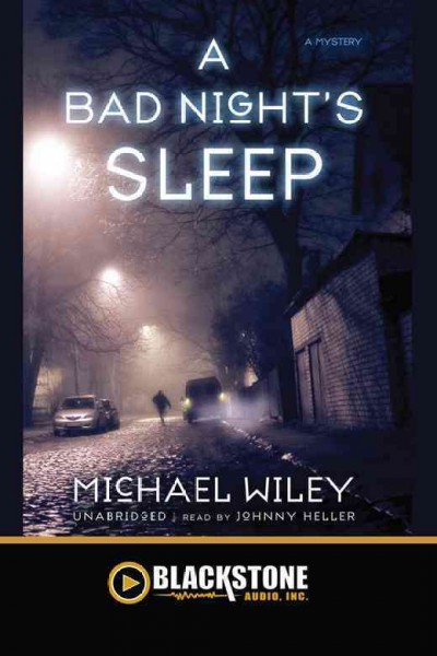 A bad night's sleep [electronic resource] : a mystery / Michael Wiley.