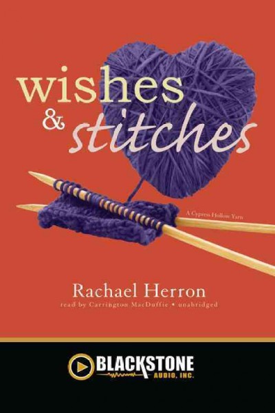 Wishes & stitches [electronic resource] / Rachael Herron.
