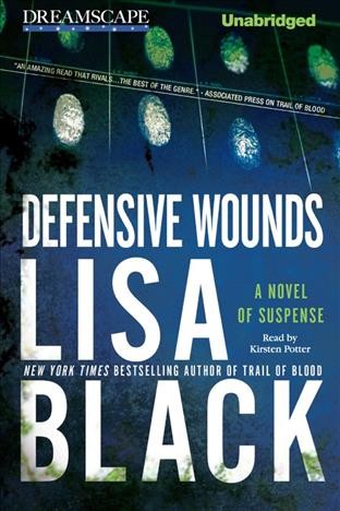 Defensive wounds [electronic resource] : [a novel of suspense] / Lisa Black.