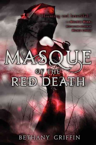 Masque of the Red Death [electronic resource] / Bethany Griffin.