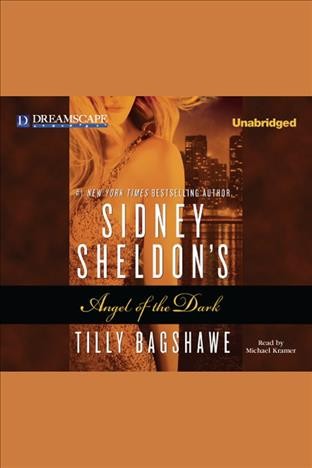 Sidney Sheldon's Angel of the dark [electronic resource] / Tilly Bagshawe.
