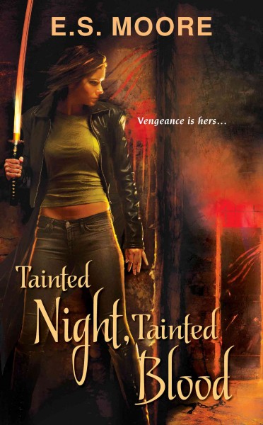 Tainted night, tainted blood [electronic resource] / E.S. Moore.