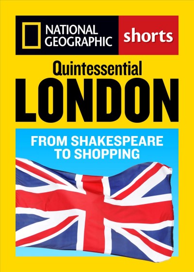 Quintessential London [electronic resource] : from Shakespeare to shopping / edited by Barbara Noe ; adapted from original material by Sara Calian, Louise Nicholson, and Larry Porges.
