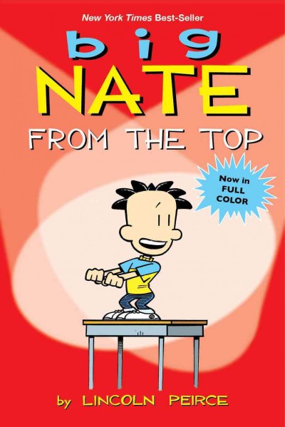 Big Nate from the top [electronic resource] / by Lincoln Peirce.