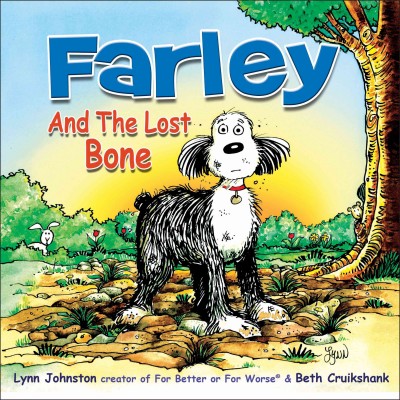 Farley and the lost bone [electronic resource] / by Lynn Johnston ; and [illustrations by] Beth Cruikshank.
