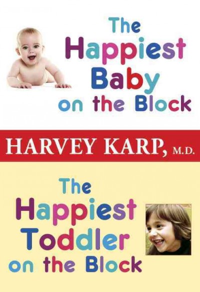 The happiest baby on the block [electronic resource] ; and The happiest toddler on the block / Harvey Karp.