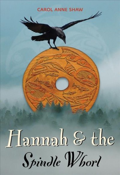 Hannah & the spindle whorl [electronic resource] / Carol Anne Shaw.