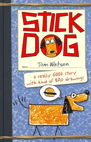 Stick Dog  Bk.1 / by Tom Watson ; [illustratrations by Ethan Long].