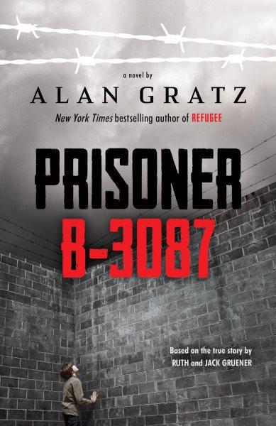 Prisoner B-3087 / by Alan Gratz.