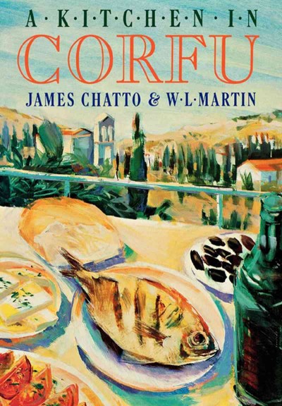 A kitchen in Corfu [electronic resource] / James Chatto and W.L. Martin ; [map and line drawing by Joy FitzSimmons].