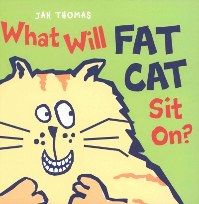 What will Fat Cat sit on? [electronic resource] / Jan Thomas.